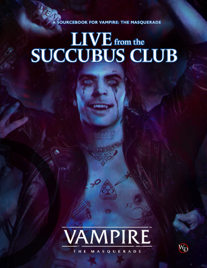 VAMPIRE: THE MASQUERADE 5TH ED RPG LIVE FROM THE SUCCUBUS CLUB HC Role Playing Universal DIstribution | Red Claw Gaming